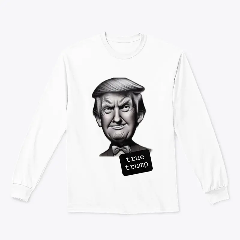 "TRUE TRUMP" T-Shirt